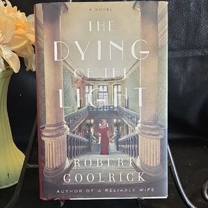 1st Edition "The Dying Of The Light" By Robert Goolrick
